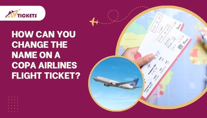 How can you change the name on a Copa Airlines flight ticket?