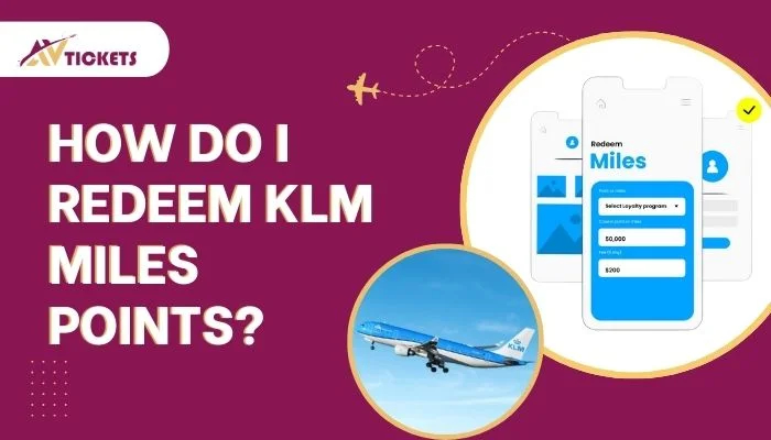 How do I Redeem KLM Miles Points?