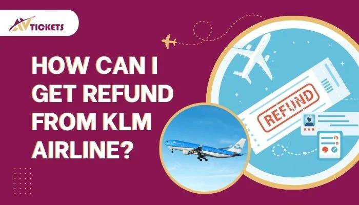 How can I get refund from KLM Airline?