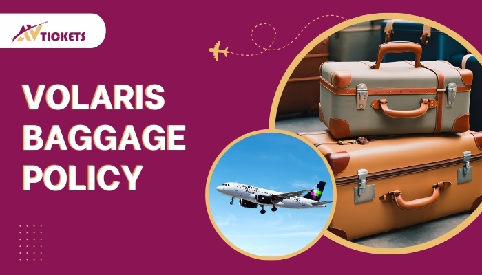 Volaris Baggage Policy and Fees: Everything You Need to Know