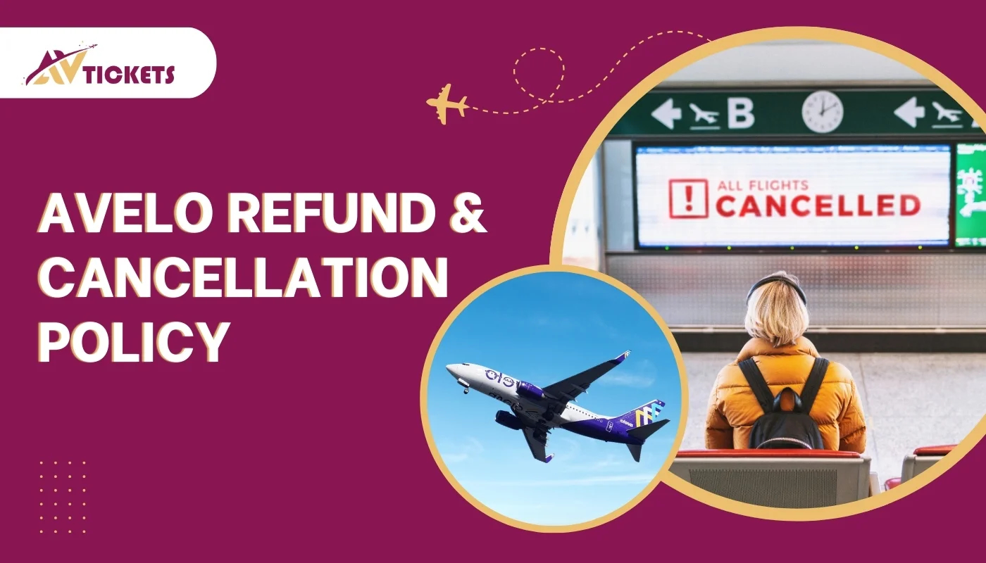 Avelo Cancellation & Refund Policy: Everything you need to know! Avelo Cancellation & Refund Policy: Everything you need to know!