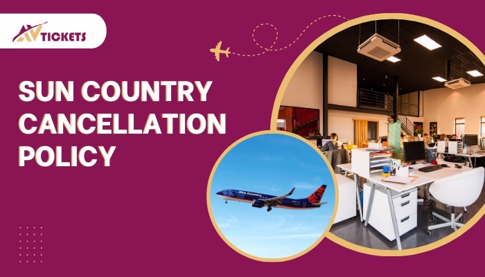 What Is Sun Country Cancellation Policy and Refund Rules?   What Is Sun Country Cancellation Policy and Refund Rules?